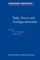Topic, Focus and Configurationality Papers from the 6th Groningen Grammar Talks, Groningen, 1984