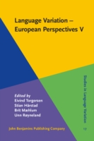 Language Variation - European Perspectives V Selected papers from the Seventh International Conference on Language Variation in Europe (ICLaVE 7), Trondheim, June 2013
