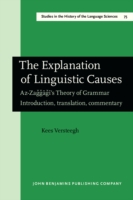 Explanation of Linguistic Causes Az-Zaggagi's Theory of Grammar. Introduction, translation, commentary