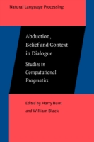 Abduction, Belief and Context in Dialogue Studies in computational pragmatics