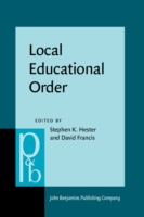 Local Educational Order Ethnomethodological studies of knowledge in action