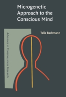 Microgenetic Approach to the Conscious Mind