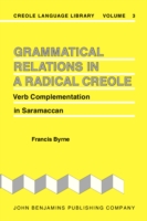 Grammatical Relations in a Radical Creole Verb Complementation in Saramaccan
