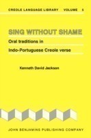 Sing Without Shame Oral traditions in Indo-Portuguese Creole verse