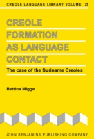Creole Formation as Language Contact The case of the Suriname Creoles