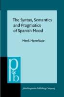 Syntax, Semantics and Pragmatics of Spanish Mood