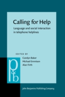 Calling for Help Language and social interaction in telephone helplines