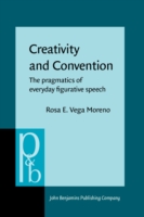 Creativity and Convention The pragmatics of everyday figurative speech