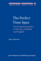 Perfect Time Span On the present perfect in German, Swedish and English