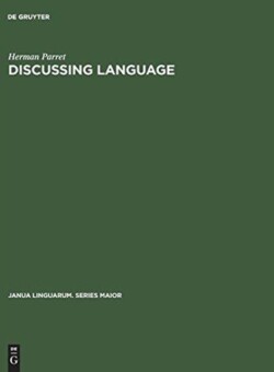 Discussing Language Dialogues with Wallace L. Chafe, Noam Chomsky, Algirdas J. Greimas, M. A. K. Halliday, Peter Hartmann, George Lakoff, Sydney M. Lamb, Andre Martinet, James McCawley, Sebastian K. Saumjan, Jacques Bouveresse