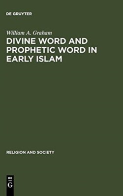 Divine Word and Prophetic Word in Early Islam