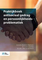 Praktijkboek Antisociaal Gedrag En Persoonlijkheidsproblematiek