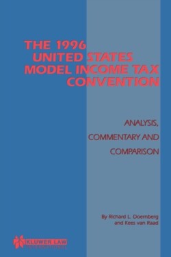 1996 United States Model Income Tax Convention: Analysis, Commentary and Comparison
