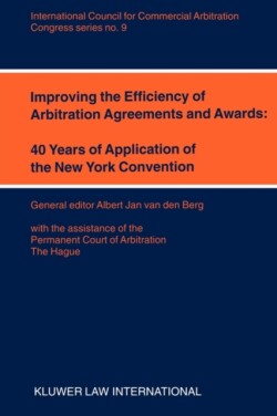 Improving the Efficiency of Arbitration and Awards: 40 Years of Application of the New York Convention