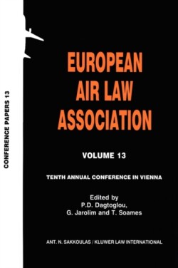 European Air Law Association Volume 13: Tenth Annual Conference in Vienna