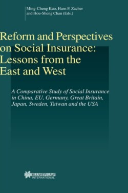 Reform and Perspectives on Social Insurance: Lessons from the East and West