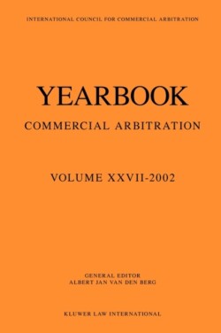 Yearbook Commercial Arbitration Volume XXVII - 2002