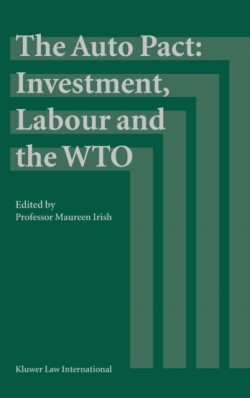 Auto Pact: Investment, Labour and the WTO