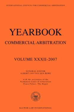 Yearbook Commercial Arbitration Volume XXXII - 2007