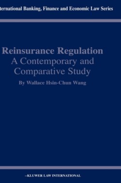 Reinsurance Regulation: A Contemporary and Comparative Study