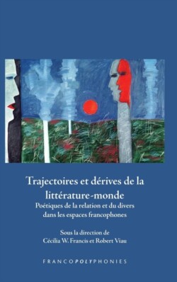 Trajectoires et Derives de la Litterature-Monde