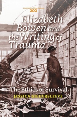 Elizabeth Bowen and the Writing of Trauma