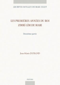 Les premières années du roi Zimrî-Lîm de Mari. Deuxième partie