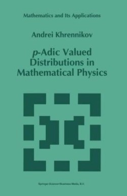 p-Adic Valued Distributions in Mathematical Physics