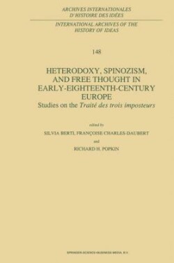 Heterodoxy, Spinozism, and Free Thought in Early-Eighteenth-Century Europe Studies on the Traite des Trois Imposteurs