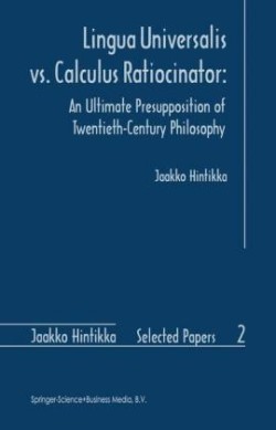Lingua Universalis vs. Calculus Ratiocinator: An Ultimate Presupposition of Twentieth-Century Philosophy
