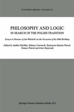 Philosophy and Logic In Search of the Polish Tradition