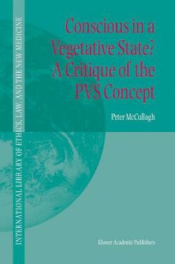 Conscious in a Vegetative State? A Critique of the PVS Concept