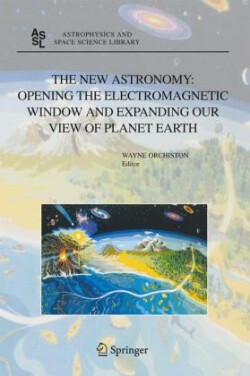 New Astronomy: Opening the Electromagnetic Window and Expanding our View of Planet Earth