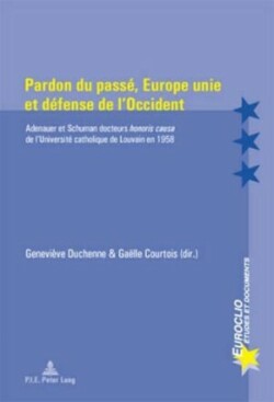 Pardon Du Passé, Europe Unie Et Défense de l'Occident