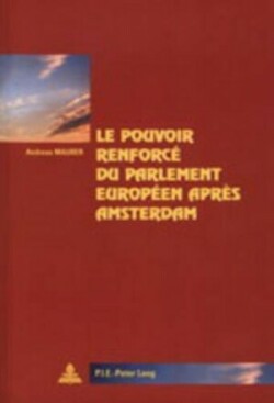 Le Pouvoir Renforcé Du Parlement Européen Après Amsterdam