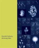 Dornith Doherty: Archiving Eden