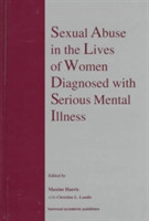 Sexual Abuse in the Lives of Women Diagnosed withSerious Mental Illness