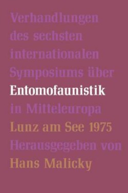 Verhandlungen des Sechsten Internationalen Symposiums über Entomofaunistik in Mitteleuropa