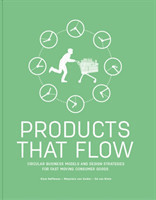 Products That Flow: Circular Business Models and Design Strategies for Fast-Moving Consumer Goods