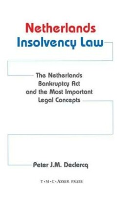 Netherlands Insolvency Law:The Netherlands Bankruptcy Act and the Most Important Legal Concepts
