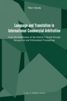 Language and Translation in International Commercial Arbitration From the Constitution of the Arbitral Tribunal through Recognition and Enforcement Proceedings