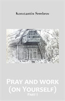 Pray and work (on Yourself) -- Part I