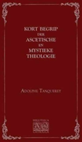 Kort begrip der ascetische en mystieke theologie