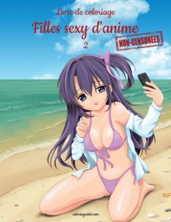 Livre de coloriage Filles sexy d'anime non-censurées 2