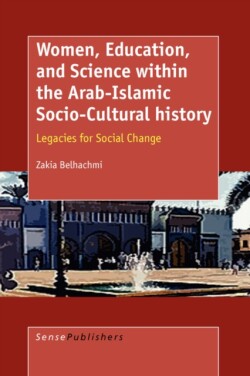 Women, Education, and Science within the Arab-Islamic Socio-Cultural History