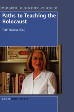 Paths to Teaching the Holocaust