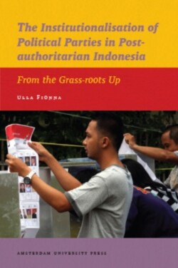Institutionalisation of Political Parties in Post-authoritarian Indonesia