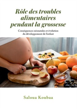 Rôle des troubles alimentaires pendant la grossesse