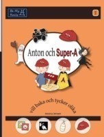 Anton Och Super-A Vill Baka och Tycker Olika: Vardagsfardigheter for Barn Med Autism och ADHD