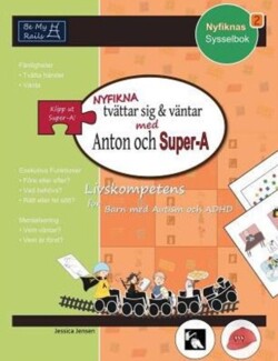 Nyfikna Tvattar Sig & Vantar med Anton och Super-A: Livskompetens for Barn med Autism och ADHD